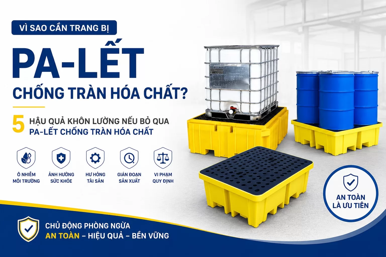 5 Hậu Quả Khôn Lường Nếu Không Sử Dụng Pa-Lết Chống Tràn Hóa Chất