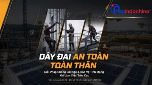 Dây Đai An Toàn Toàn Thân - Giải Pháp Chống Rơi Ngã - Bảo Vệ Tính Mạng Khi Làm Việc Trên Cao