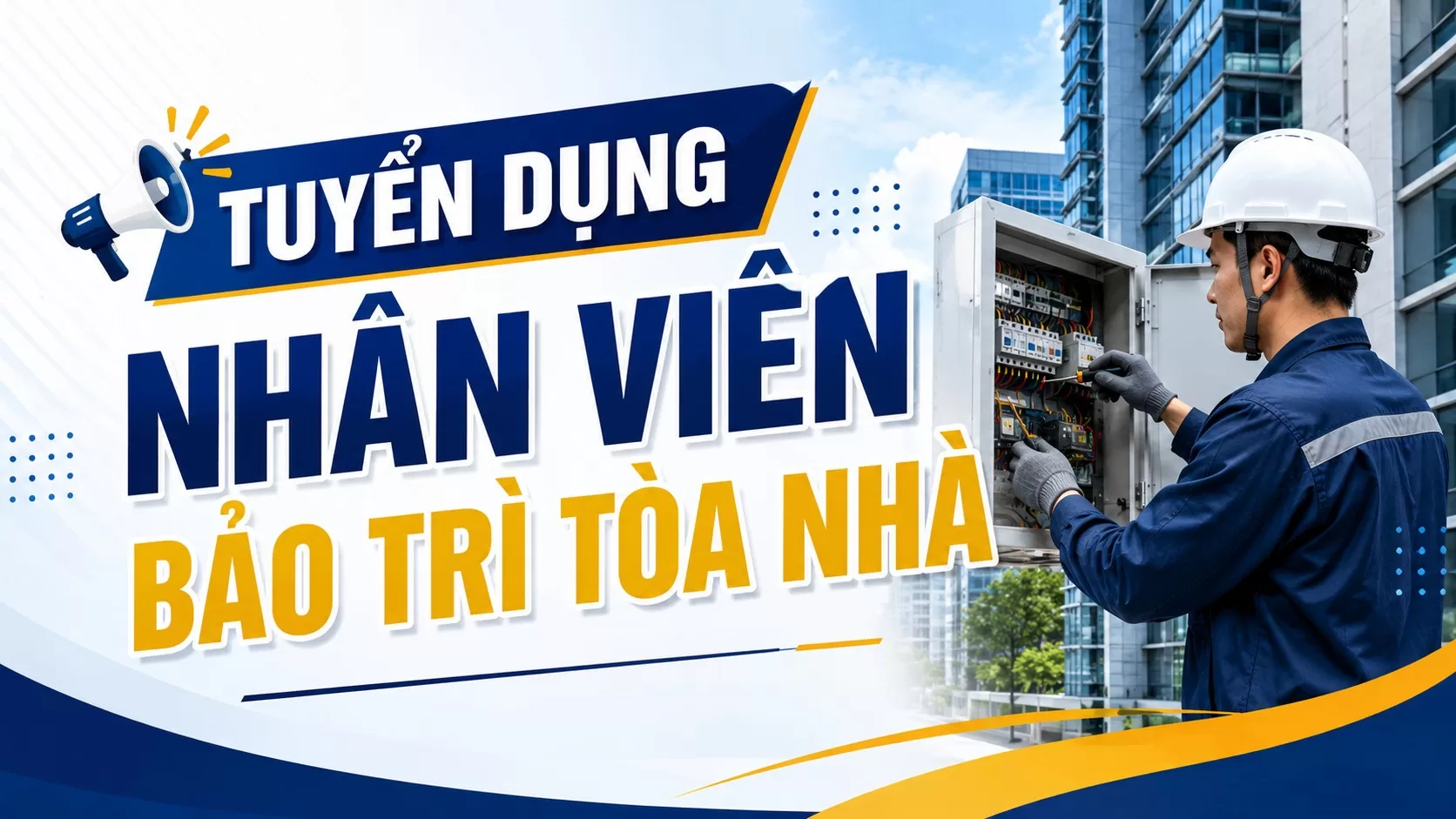TUYỂN DỤNG NHÂN VIÊN BẢO TRÌ TÒA NHÀ