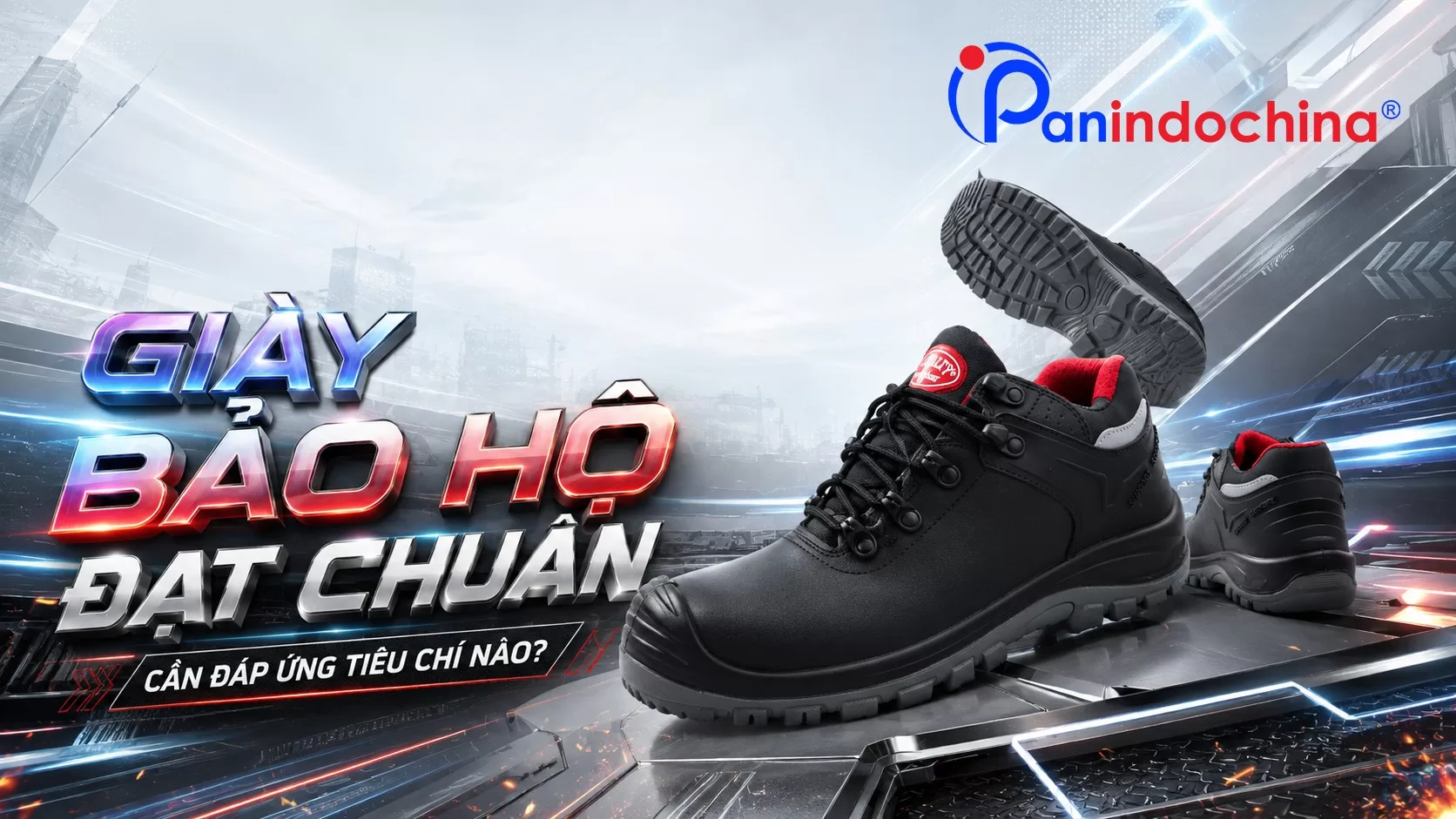 Giày Bảo Hộ Đạt Chuẩn Cần Đáp Ứng Tiêu Chí Nào?